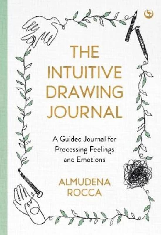 The Intuitive Drawing Journal : A Guided Journal for Processing Feelings and Emotions Paperback / softback