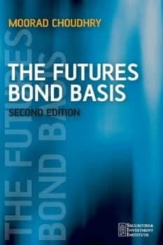 The Futures Bond Basis by Moorad Choudhry Paperback