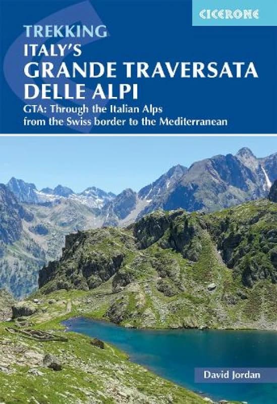 Italy's Grande Traversata delle Alpi : GTA: Through the Italian Alps from the Swiss border to the Mediterranean Paperback / softback