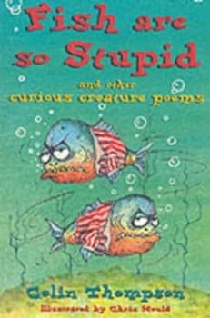 Fish Are so Stupid by Colin Thompson Book