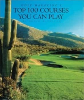 Golf Magazines Top 100 Courses You Can Play by Brian Mccallen and Jeannine Henebry and John Henebry Book