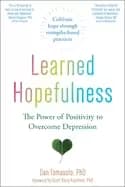 learned hopefulness the power of positivity to overcome depression