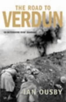The Road to Verdun by Ian Ousby Paperback