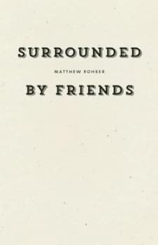 Surrounded by Friends by Matthew Rohrer Paperback