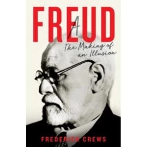 Freud : The Making of An Illusion