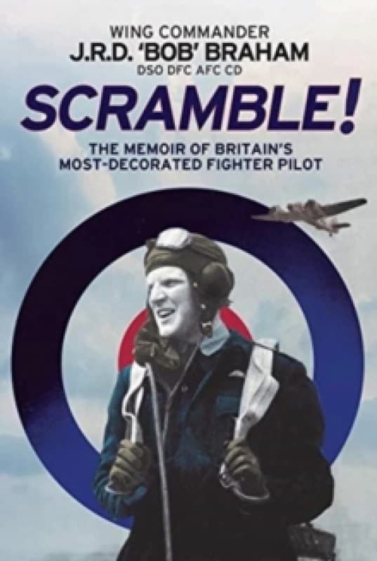 scramble the memoir of britains most decorated raf fighter pilot 9781784386702