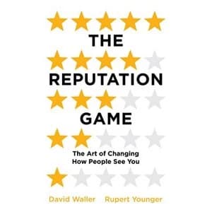 The Reputation Game The Art of Changing How People See You Paperback / softback 2018