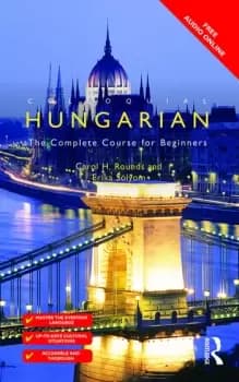 Colloquial HungarianThe Complete Course for Beginners