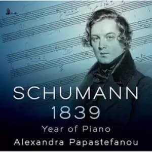 Schumann 1839 - Year of Piano by Robert Schumann CD Album