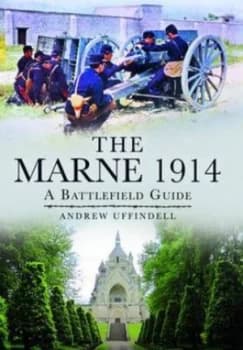 The Marne 1914 by Andrew Uffindell Paperback
