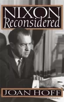Nixon reconsidered by Joan Hoff