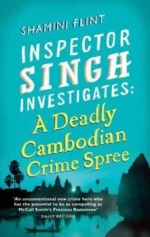 A deadly Cambodian crime spree by Shamini Flint
