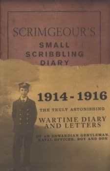Scrimgeours Small Scribbling Diary 1914-1916 by Alexander Scrimgeour Hardback