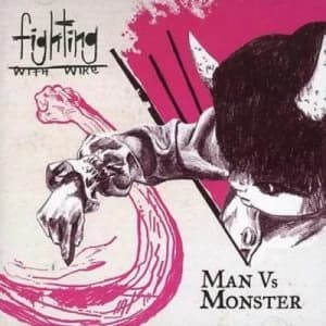 Man Vs Monster by Fighting with Wire CD Album