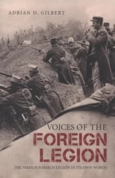 Voices of the Foreign Legion by Adrian D. Gilbert Paperback