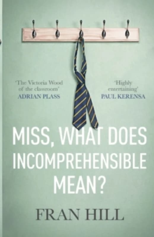 Miss, What Does Incomprehensible Mean?. Paperback. By Fran Hill Books