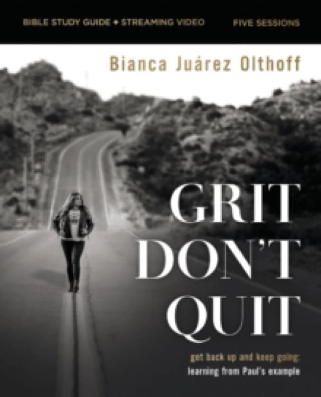 Grit Don't Quit Bible Study Guide. Paperback. By Bianca Juarez Olthoff Books