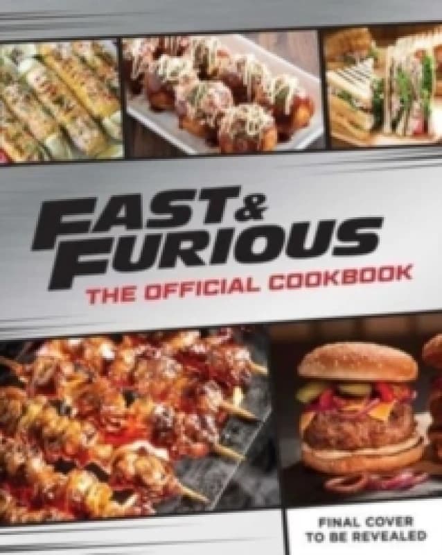 Fast & Furious: Salud Mi Familia: The Official Cookbook Hardback