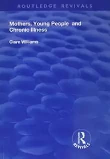 Mothers Young People and Chronic Illness