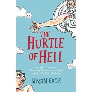 The Hurtle of Hell An atheist comedy featuring God and a confused young man from Hackney Paperback / softback 2018