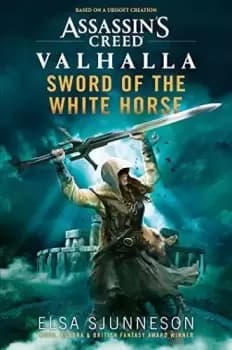 Sword Of The White Horse: Assassins Creed Valhalla (Paperback, 2022)
