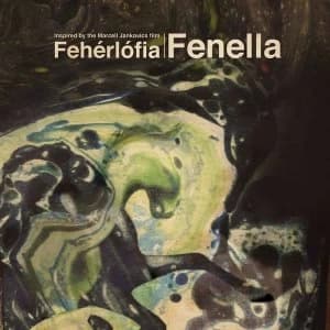 Fenella - Fenella - Inspired By The Marcel Jankovics Film Feherlofia Limited Edition Clear Vinyl