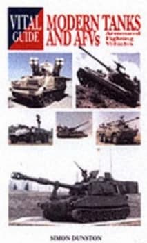 Modern Tanks and Armoured Fighting Vehicles by Simon Dunstan Paperback
