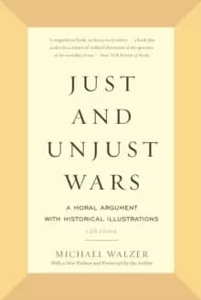 Just and Unjust Wars : A Moral Argument with Historical Illustrations