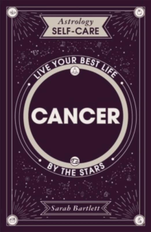 Astrology Self-Care: Cancer : Live your best life by the stars Hardback