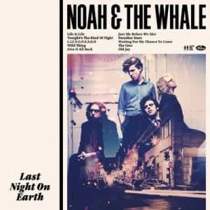 Last Night On Earth by Noah and the Whale CD Album