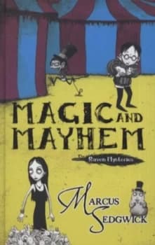 Magic and Mayhem by Marcus Sedgwick Hardback