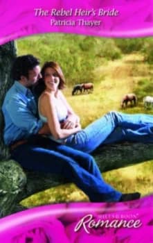 The Rebel Heirs Bride by Patricia Thayer Paperback