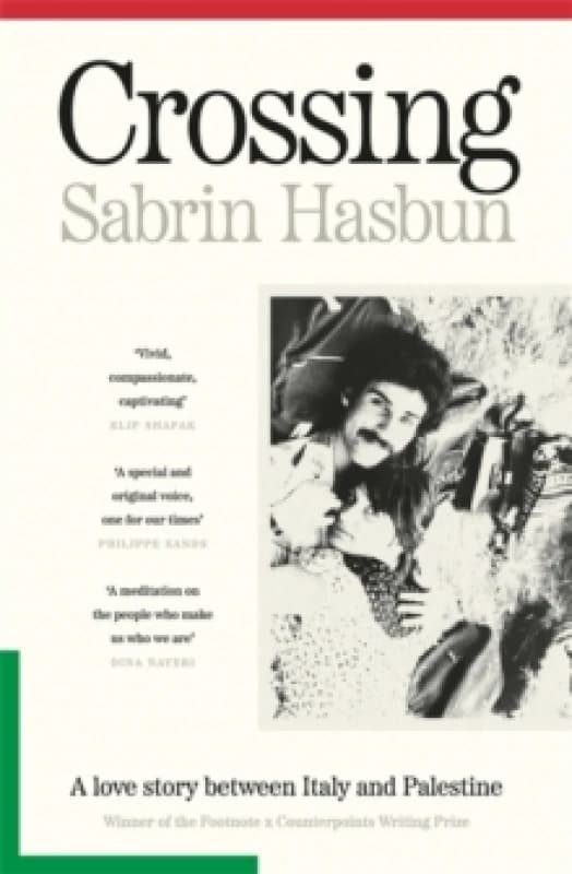 Crossing : A story of Palestinian love and resistance Hardback