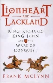 Lionheart and Lackland by Frank Mclynn Hardback