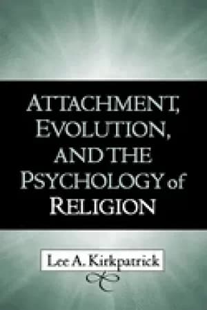attachment evolution and the psychology of religion