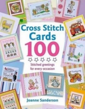 Cross Stitch Cards 100 by Joanne Sandersen Paperback