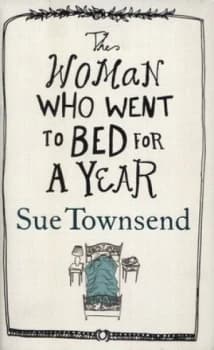 The Woman Who Went to Bed for a Year by Sue Townsend Hardback