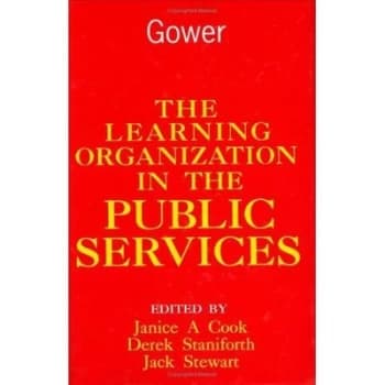The Learning Organization in the Public Services by Janice A. Cook Hardback