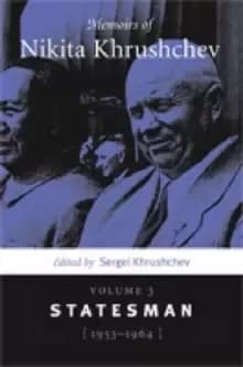 Memoirs of Nikita Khrushchev : Volume 3: Statesman, 1953-1964
