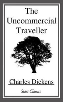 The Uncommercial Traveller by Charles Dickens and Leslie C Staples Hardback