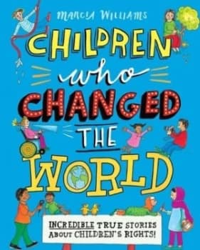 Children who changed the world by Marcia Williams