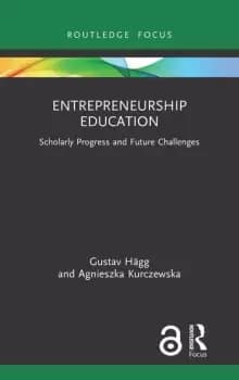 Entrepreneurship EducationScholarly Progress and Future Challenges