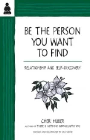 be the person you want to find relationship and self discovery