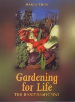 Gardening for Life by Maria Thun Paperback