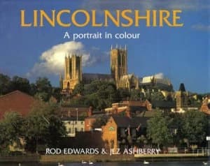 Lincolnshire by Rod Edwards and Jez Ashberry Book