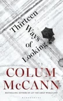 Thirteen Ways of Looking by Colum Mccann Paperback