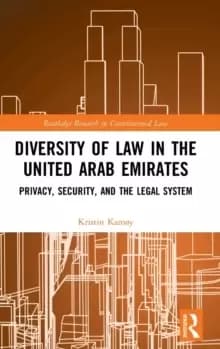 Diversity of Law in the United Arab Emirates : Privacy, Security, and the Legal System