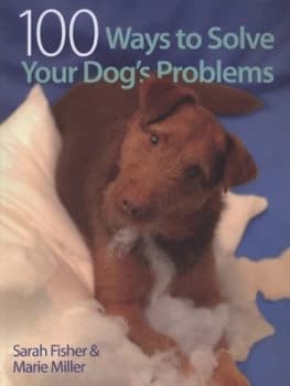 100 Ways to Solve Your Dogs Problems by Sarah Fisher Paperback
