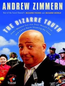 The Bizarre Truth by Andrew Zimmern Book