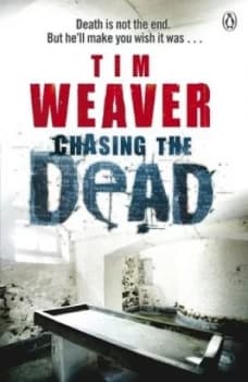 Chasing the Dead by Tim Weaver Paperback